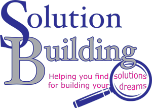 Solution Building: Helping you find solutions for building your dreams